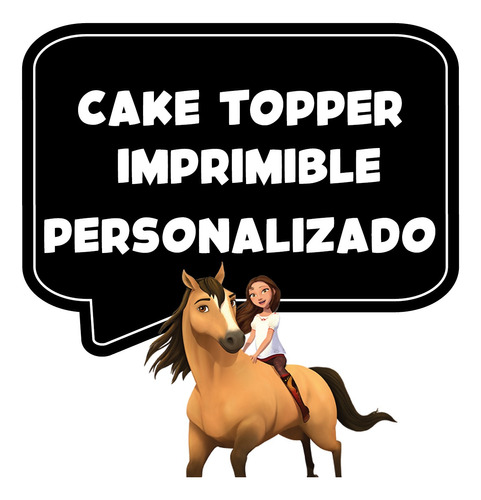Cake Topper Imprimible Spirit Adorno Torta Caballo 
