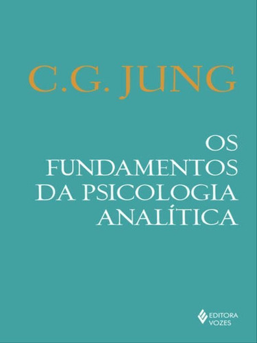 Os Fundamentos Da Psicologia Analítica