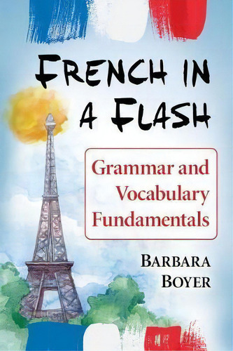 French In A Flash, De Barbara Boyer. Editorial Mcfarland Co Inc, Tapa Blanda En Inglés