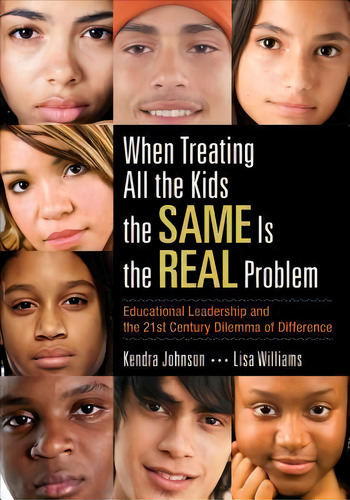 When Treating All The Kids The Same Is The Real Problem, De Kendra V. Johnson. Editorial Sage Publications Inc, Tapa Blanda En Inglés