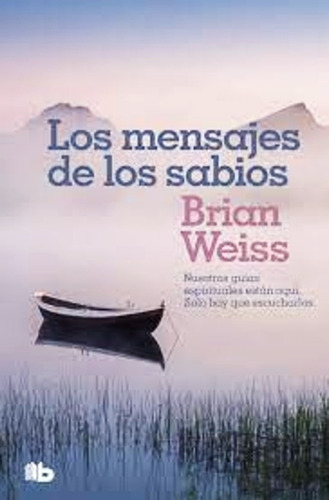 Los Mensajes De Los Sabios Brian Weiss - Libro Nuevo