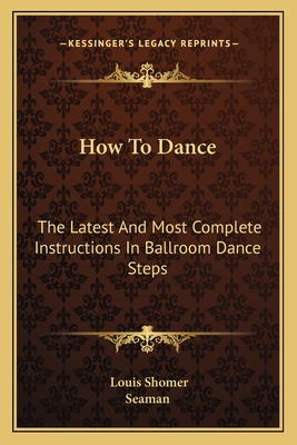 Libro How To Dance: The Latest And Most Complete Instruct...