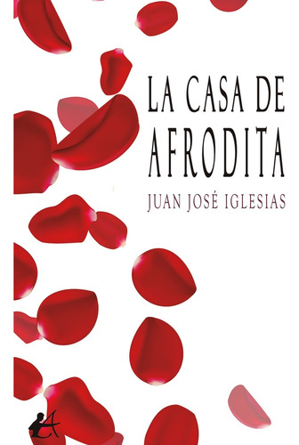 La Casa De Afrodita - Iglesias Pérez, Juan José