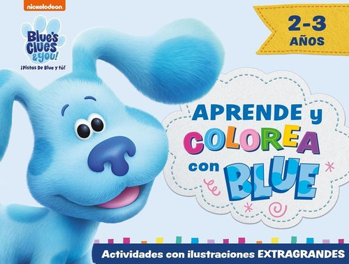 Aprende Y Colorea Con Blue, De Nickelodeon. Editorial Beascoa, Tapa Blanda En Español
