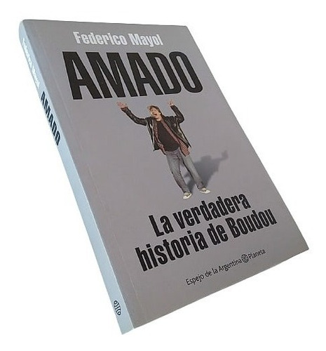 Federico Mayol - Amado. La Verdadera Historia De Boudou