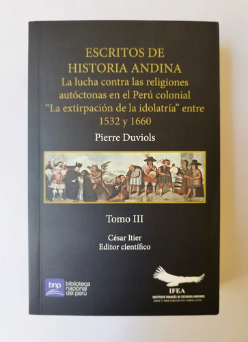 Escritos De Historia Andina  Tomo Iii -  Pierre Duviols