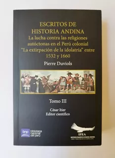 Escritos De Historia Andina Tomo Iii - Pierre Duviols