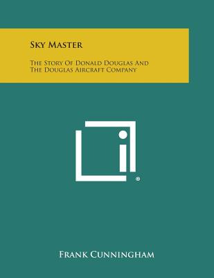 Libro Sky Master: The Story Of Donald Douglas And The Dou...