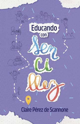 Educando Con Sencillez: Y Construyendo Nuestra Identidad Fam