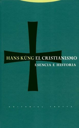 Libro Cristianismo. Esencia E Historia, El