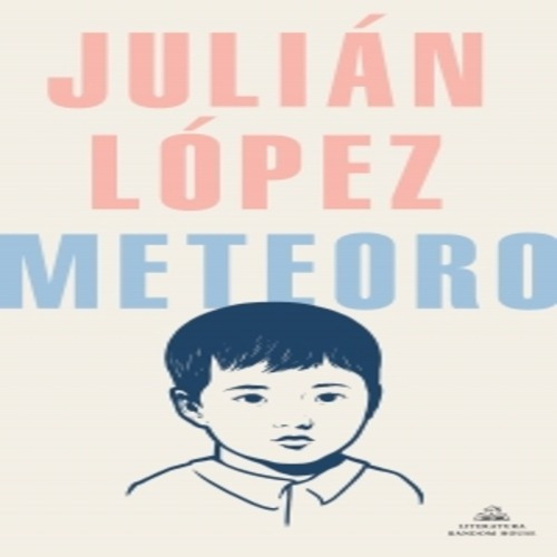 Julián López Meteoro Literatura Random House