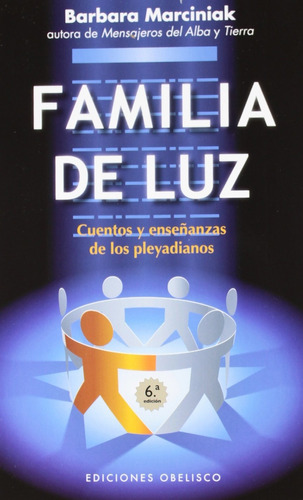Familia De Luz. Cuentos Y Enseñanzas De Los Pleyadia