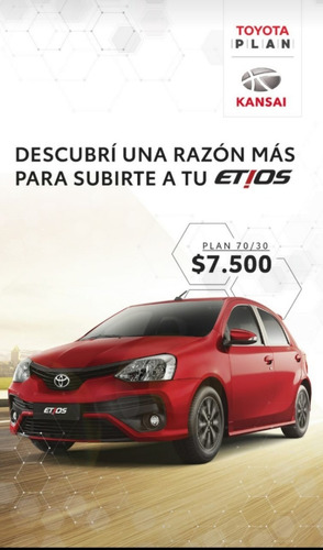 Plan De Ahorro Toyota Etios X 5p 100% Y 70/30 Beneficios Exc