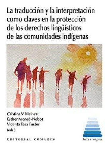 La Traduccion Y La Interpretacion Como Claves En La Protecci, De Kleinert, Cristina., Vol. 1. Editorial Editorial Comares, Tapa Blanda En Español