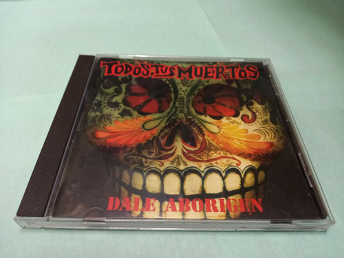 Todos Tus Muertos - Dale Aborigen - Cd.  Usa - Del Cielito 