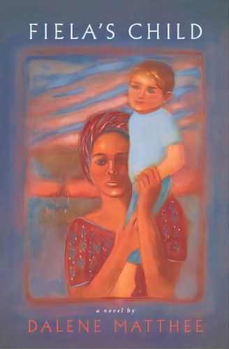 Fiela's Child, De Matthee, Dalene. Editorial Univ Of Chicago Pr, Tapa Blanda En Inglés