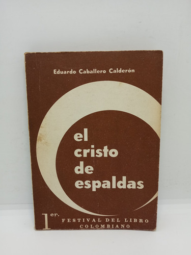 El Cristo De Espaldas - Eduardo Caballero Calderón 
