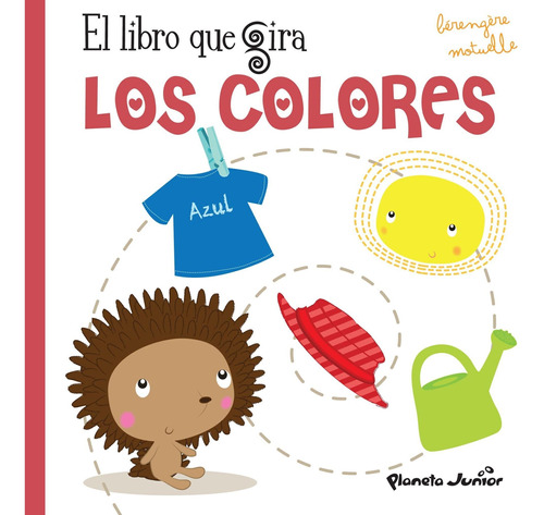 El Libro Que Gira. Los Colores De Aa. Vv. - Planeta Junior