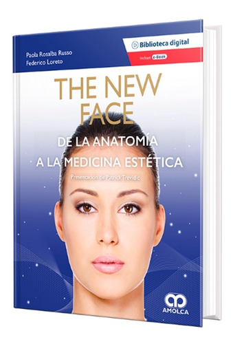 The New Face. De La Anatomía A La Medicina Estética.