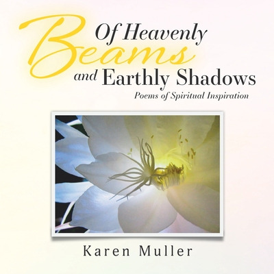 Libro Of Heavenly Beams And Earthly Shadows: Poems Of Spi...
