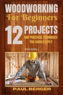 Libro Woodworking For Beginners : 12 Project And Practica...