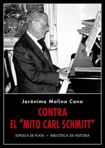 Contra El Mito De Carl Schmit, Molina Cano, Espuela De Plata