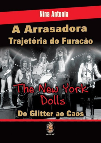 A Arrasadora Trajetória Do Furacão: The New York Dolls. Do, De Antonia, Nina. Editora Madras, Capa Mole Em Português