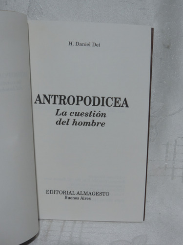 Antropodicea: La Cuestión Del Hombre - H. Daniel Dei (Usado)