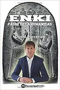 Enki, Padre De La Humanidad (spanish Edition)