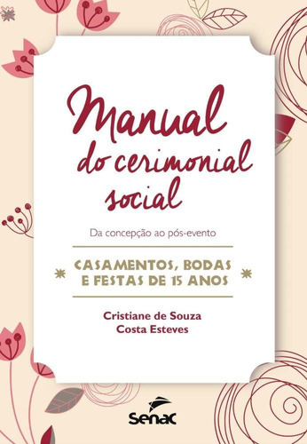 Manual do cerimonial social, de Esteves Costa. Editora Senac Rio, capa mole em português, 2018