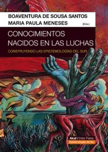 Conocimientos Nacidos En Las Luchas. Construyendo Las Episte