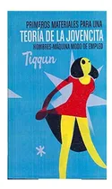 Comprar Primeros Materiales Para Una Teoría De La Jovencita - Tiqqu