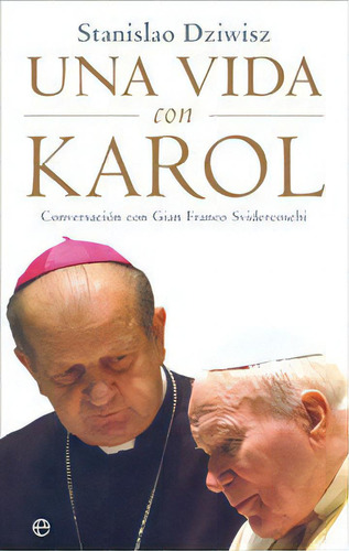 Una Vida Con Karol, De Dziwisz, Stanislaw. Editorial La Esfera De Los Libros, S.l., Tapa Dura En Español, 2003
