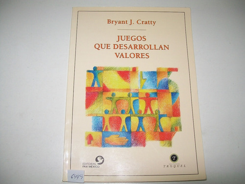 Juegos Que Desarrollan Valores · Bryant J. Cratty