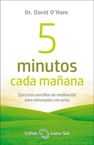 5 Minutos Cada Maãâ±ana, De O'hare, David. Editorial Ediciones Isthar Luna Sol, Tapa Blanda En Español