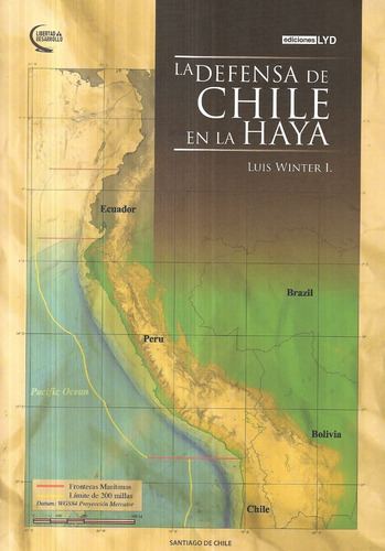 La Defensa De Chile En La Haya / Luis Winter I.