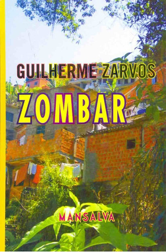 Zombar, De Guilherme Zarvos. Editorial Mansalva, Edición 1 En Español