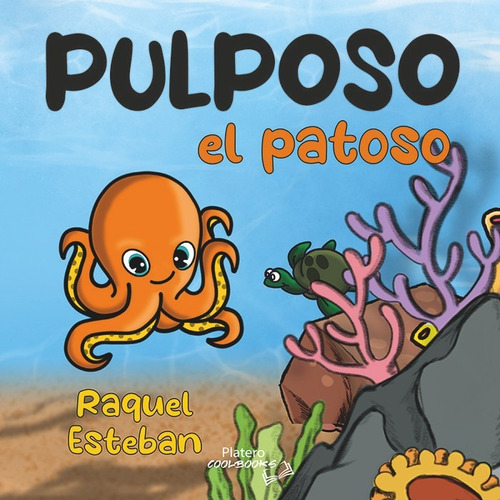 Pulposo El Patoso, De Esteban Hernández, Raquel. Platero Editorial, Tapa Blanda En Español