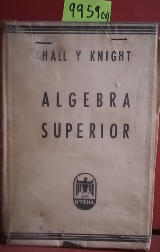 Algebra Superior // H. S. Hall, S. R. Knight