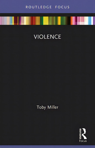 Violence, De Miller, Toby. Editorial Routledge, Tapa Blanda En Inglés