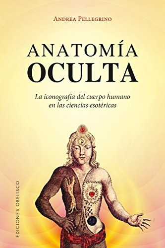 Libro : Anatomia Oculta (magia Y Ocultismo)  - Andrea Pel...