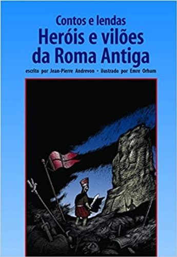 Herois E Viloes Da Roma Antiga - Jean-pierre Andrevon