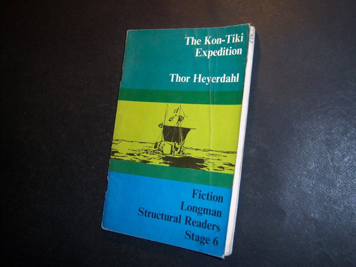 The Kon Tiki Expedition . Thor Heyerdahl .  Stage 6 Longman