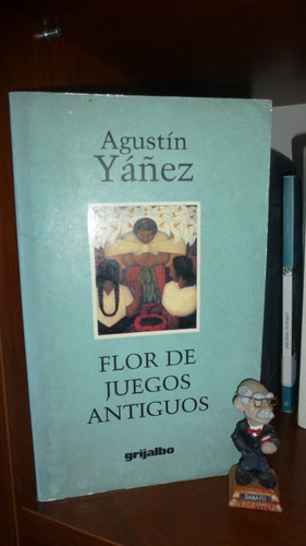 Flor De Juegos Antiguos Agustín Yáñez