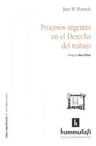 Procesos Urgentes En El Derecho Del Trabajo - Morando, Juan 