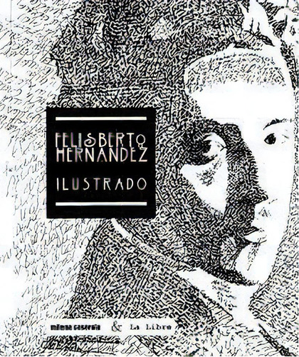 Felisberto Hernandez Ilustrado - Hernandez, Felisber, De Hernández, Felisberto. Editorial Milena Caserola En Español