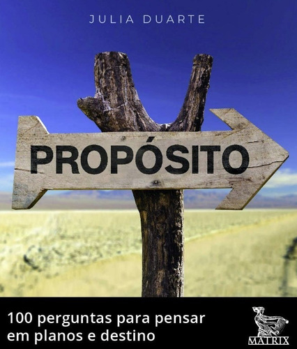 Proposito: 100 Perguntas Para Pensa Em Planos E Destino