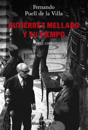 Gutierrez Mellado Y Su Tiempo, 1912-1995 - Puell, Fernando