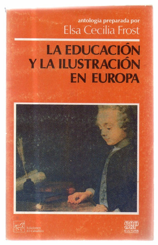 La Educación Y La Ilustración En Europa Elsa Cecilia Frost