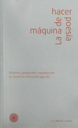 Maquina De Hacer Poesia La, De Castillo Luis Alberto. Editorial Meier Ramirez Sac, Tapa Blanda En Español